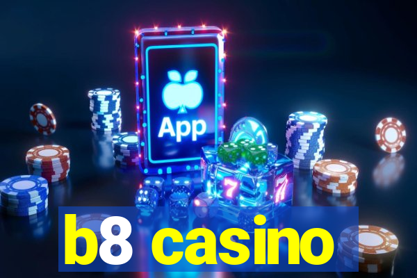 b8 casino